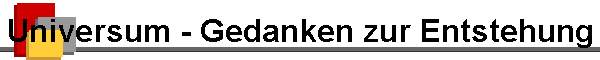Universum - Gedanken zur Entstehung